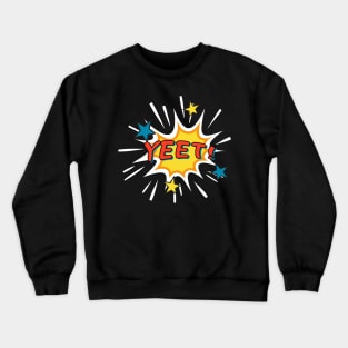 Yeet Or Be Yeeted An Aesthetic Art With Sprinkles And Stars Crewneck Sweatshirt
